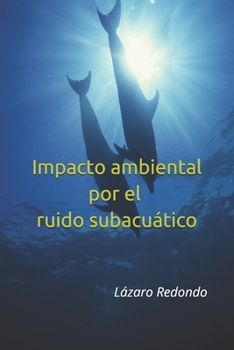 Paperback Impacto ambiental por el ruido subacuático [Spanish] Book