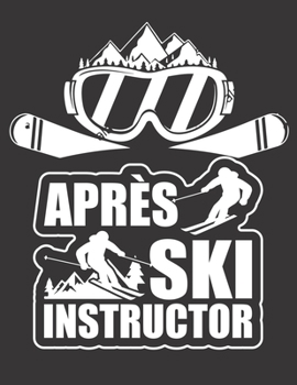 Ski und Snowboard Reisetagebuch: Notizbuch für alle Wintersportler ? Mit über 100 vorgefertigten Seiten genug Platz für alle Winterurlaube  ? Notiere ... Apres ski instructor 4 (German Edition)