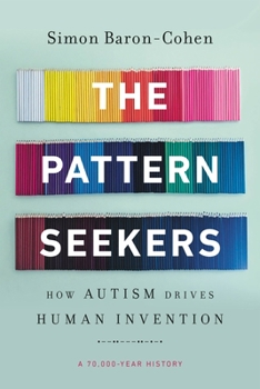 Paperback The Pattern Seekers: How Autism Drives Human Invention Book