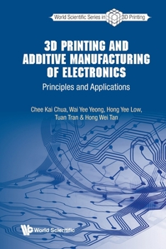 Paperback 3D Printing and Additive Manufacturing of Electronics: Principles and Applications Book