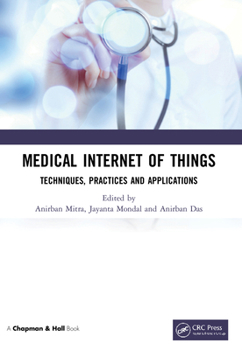 Paperback Medical Internet of Things: Techniques, Practices and Applications Book