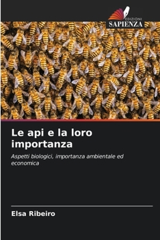 Paperback Le api e la loro importanza [Italian] Book