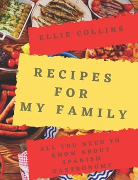 Paperback Recipes For My Family: All You Need To Know About Spanish Gastronomy Book