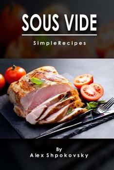 Paperback Sous Vide: Simple Recipes Book