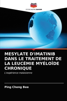 Paperback Mesylate d'Imatinib Dans Le Traitement de la Leucémie Myéloïde Chronique [French] Book