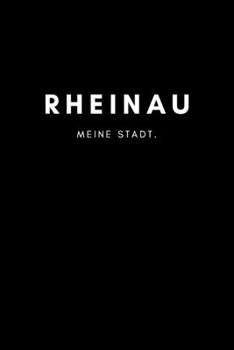 Paperback Rheinau: Notizbuch, Notizblock - DIN A5, 120 Seiten - Liniert, Linien, Lined - Deine Stadt, Dorf, Region und Heimat - Notizheft [German] Book