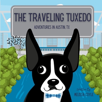 Paperback The Traveling Tuxedo: Adventures in Austin, TX Book