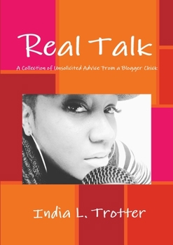 Paperback Real Talk: A Collection of Unsolicited Advice from a Blogger Chick Book