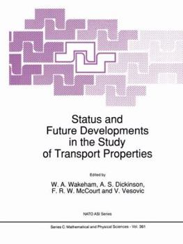 Status and Future Developments in the Study of Transport Properties (NATO Science Series C: (closed))