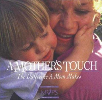 Hardcover A Mother's Touch: The Difference a Mom Makes Book