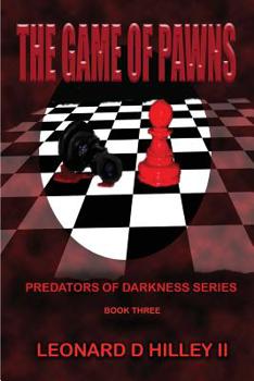 The Game of Pawns: The Darkness Series - Book #3 of the Darkness Series