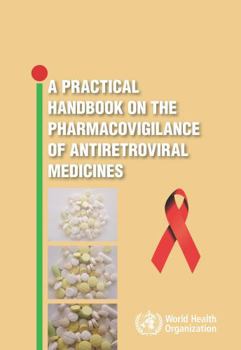 Paperback A Practical Handbook on the Pharmacovigilance of Antoretroviral Medicines Book