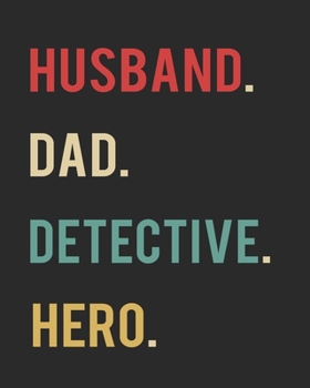 Husband Dad Detective Hero: Blank 8" x 10" 200 Pages Thick Unruled Sketchbook