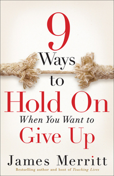 Paperback 9 Ways to Hold on When You Want to Give Up Book
