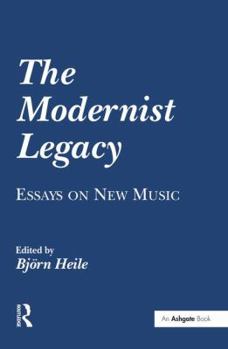 Hardcover The Modernist Legacy: Essays on New Music Book
