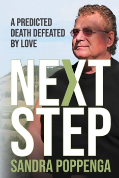 Paperback Next Step: A Predicted Death Defeated by Love Book