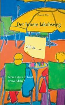 Paperback Der Innere Jakobsweg: Mein Leben in Gold verwandeln [German] Book