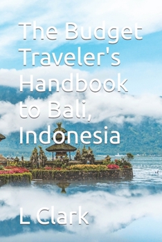 Paperback The Budget Traveler's Handbook to Bali, Indonesia Book