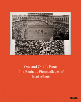 Hardcover One and One Is Four: The Bauhaus Photocollages of Josef Albers Book