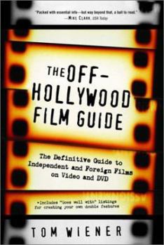 Paperback The Off-Hollywood Film Guide: The Definitive Guide to Independent and Foreign Films on Video and DVD Book