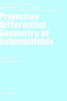 Hardcover Projective Differential Geometry of Submanifolds: Volume 49 Book