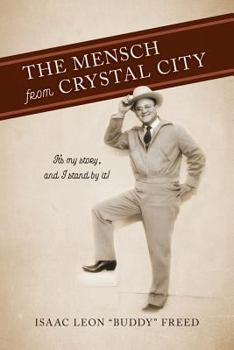 Paperback The Mensch from Crystal City: It's My Story, and I Stand By It! Book