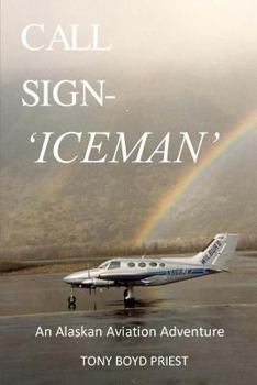 Paperback Call Sign - Iceman: An Alaskan Aviation Adventure Book