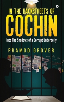Paperback In the Backstreets of Cochin: Into The Shadows of a Corrupt Underbelly Book