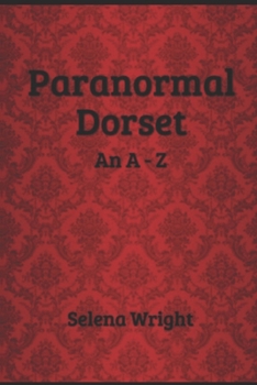 Paperback Paranormal Dorset: An A - Z Book