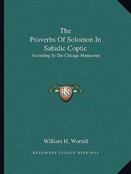 The Proverbs Of Solomon In Sahidic Coptic: According To The Chicago Manuscript