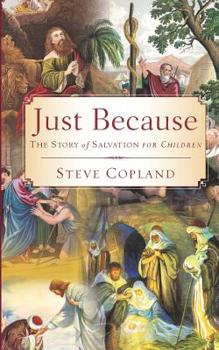 Paperback Just Because: The Story of Salvation for Children Book