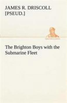 Paperback The Brighton Boys with the Submarine Fleet Book