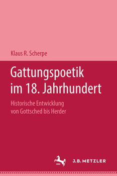 Hardcover Gattungspoetik Im 18. Jahrhundert: Historische Entwicklung Von Gottsched Bis Herder [German] Book