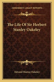 Paperback The Life Of Sir Herbert Stanley Oakeley Book
