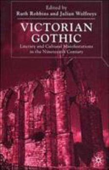 Hardcover Victorian Gothic: Literary and Cultural Manifestations in the Nineteenth Century Book