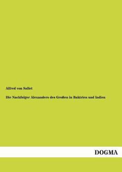 Paperback Die Nachfolger Alexanders Des Grossen in Baktrien Und Indien [German] Book