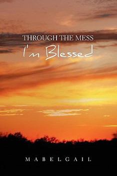 Paperback Through the Mess I'm Blessed Book