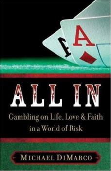 Hardcover All in: Gambling on Life, Love, and Faith in a World of Risk Book