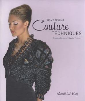 Paperback Home Sewing Couture Techniques: Creating Design-Quality Fashion. Kenneth D. King Book