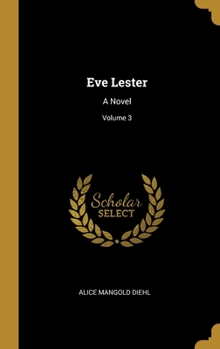 Hardcover Eve Lester: A Novel; Volume 3 Book