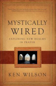 Paperback Mystically Wired: Exploring New Realms in Prayer Book