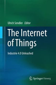 Hardcover The Internet of Things: Industrie 4.0 Unleashed Book