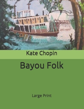 Bayou Folk: Large Print
