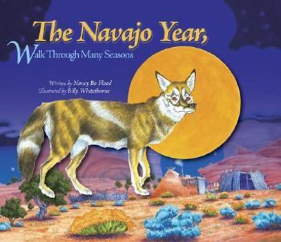 Hardcover The Navajo Year, Walk Through Many Seasons Book