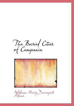 Paperback The Buried Cities of Campania [Large Print] Book