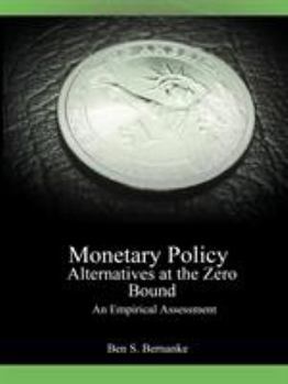 Paperback Monetary Policy Alternatives at the Zero Bound: An Empirical Assessment Book