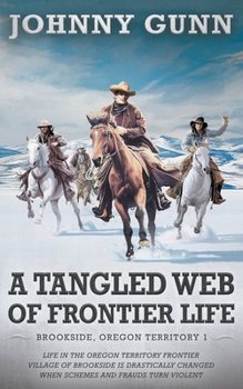 Paperback Tangled Web of Frontier Life: (Brookside, Oregon Territory 1) Book