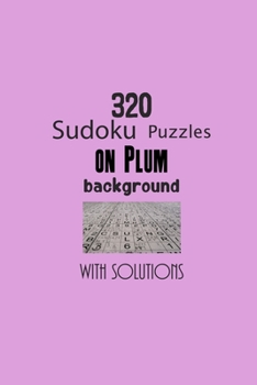 Paperback 320 Sudoku Puzzles on Plum background with solutions: Have a blast with Sudoku puzzles Book