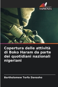 Paperback Copertura delle attività di Boko Haram da parte dei quotidiani nazionali nigeriani [Italian] Book