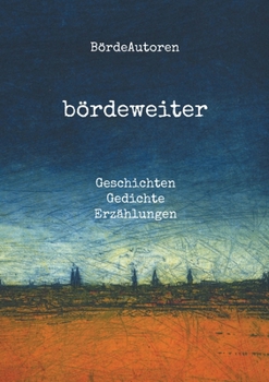 Paperback bördeweiter: Geschichten, Gedichte, Erzählungen aus der Soester Börde [German] Book